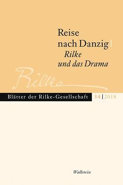 Reise nach Danzig – Rilke und das Drama von Paulus,  Jörg, Unglaub,  Erich