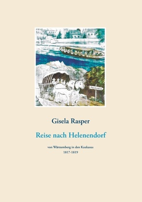 Reise nach Helenendorf von Rasper,  Gisela