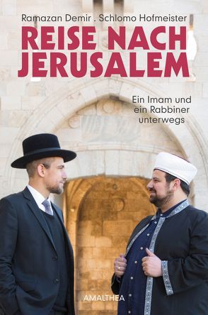 Reise nach Jerusalem von Demir,  Ramazan, Hofmeister,  Schlomo, Leitgeb,  Maria-Christine, Rainer,  Florian