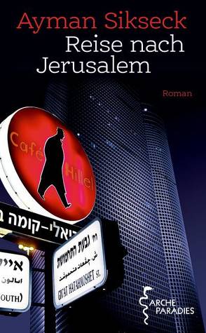 Reise nach Jerusalem von Achlama,  Ruth, Sikseck,  Ayman