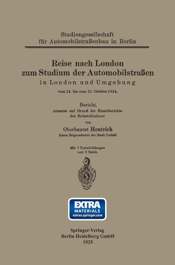 Reise nach London zum Studium der Automobilstraßen in London und Umgebung vom 24. bis zum 31. Oktober 1924 von Hentrich,  Hubert