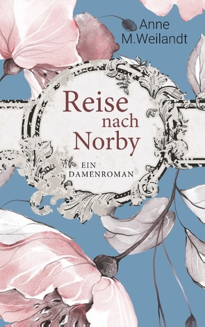 Reise nach Norby von Weilandt,  Anne M.