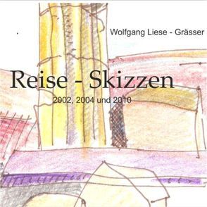 Reise – Skizzen von Liese-Grässer,  Wolfgang