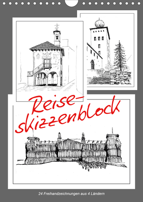 Reise-Skizzenblock. 24 Freihandzeichnungen aus 4 Ländern (Wandkalender 2021 DIN A4 hoch) von J. Richtsteig,  Walter