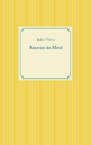 Reise um den Mond von Verne,  Jules