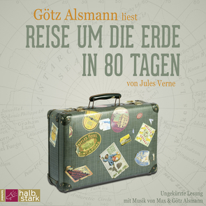 Reise um die Erde in 80 Tagen von Alsmann,  Götz, Hartl,  Sonja, Verne,  Jules