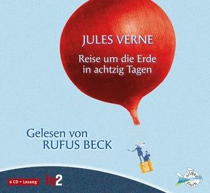 Reise um die Erde in achtzig Tagen von Beck,  Rufus, Verne,  Jules