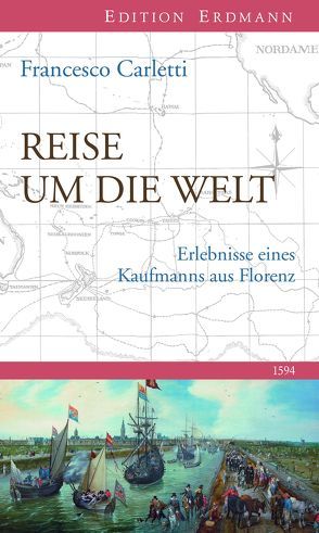 Reise um die Welt 1594 von Bluth,  Ernst, Carletti,  Francesco