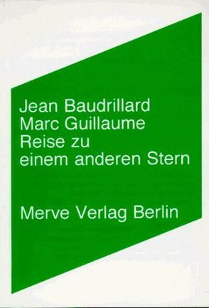 Reise zu einem anderen Stern von Baudrillard,  Jean, Guillaume,  Marc, Sedlaczek,  Markus