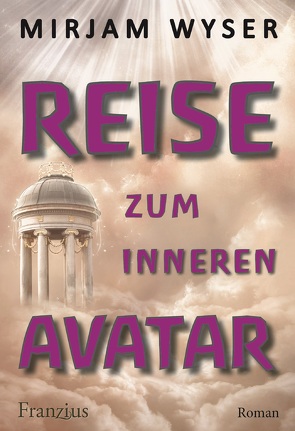 Reise zum inneren Avatar von Wyser,  Mirjam