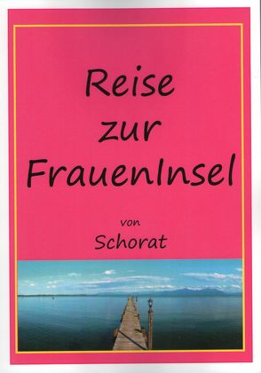 Reise zur Fraueninsel von Schorat,  W