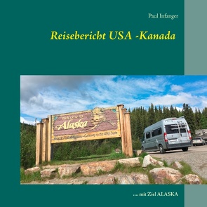 Reisebericht USA -Kanada von Infanger,  Paul