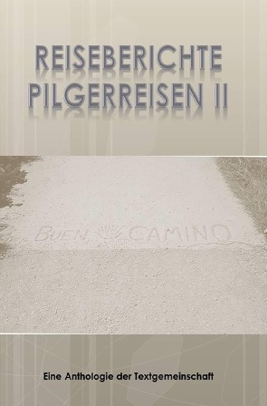 Reiseberichte Pilgerreisen II von Textgemeinschaft,  Anthologie