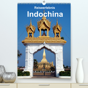 Reiseerlebnis Indochina (Premium, hochwertiger DIN A2 Wandkalender 2022, Kunstdruck in Hochglanz) von Rudolf Blank,  Dr.