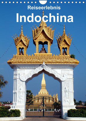 Reiseerlebnis Indochina (Wandkalender 2022 DIN A4 hoch) von Rudolf Blank,  Dr.