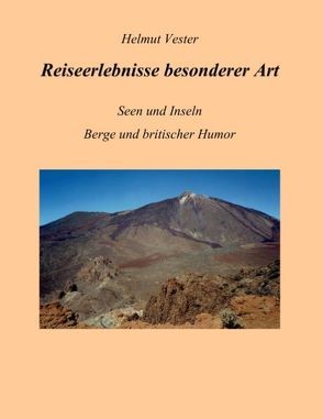 Reiseerlebnisse besonderer Art von Vester,  Helmut