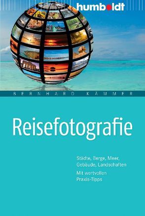 Reisefotografie von Kämmer,  Bernhard