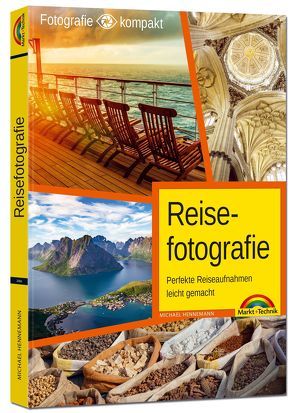 Reisefotografie – Perfekte Reiseaufnahmen leicht gemacht von Hennemann,  Michael