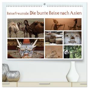 Reisefreu(n)de: Die bunte Reise nach Asien (hochwertiger Premium Wandkalender 2024 DIN A2 quer), Kunstdruck in Hochglanz von Gruse,  Sven