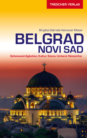 Reiseführer Belgrad und Novi Sad von Hannover Moser,  Birgitta Gabriela