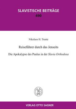 Reiseführer durch das Jenseits. Die Apokalypse des Paulus in der Slavia Orthodoxa von Trunte,  Nikolaos H