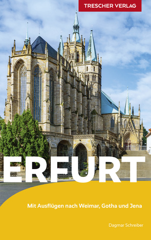 TRESCHER Reiseführer Erfurt von Schreiber,  Dagmar