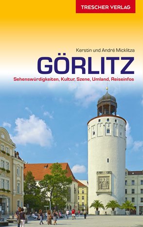 Reiseführer Görlitz von André Micklitza