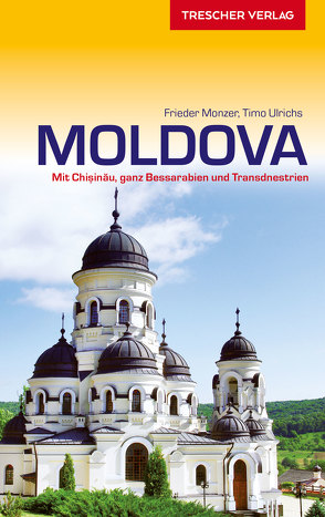 Reiseführer Moldova von Monzer,  Frieder, Ulrichs,  Timo