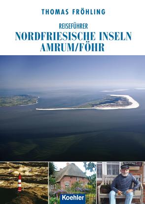 Reiseführer Nordfriesische Inseln Amrum/Föhr von Fröhling,  Thomas