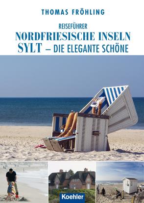 Reiseführer Nordfriesische Inseln Sylt von Fröhling,  Thomas