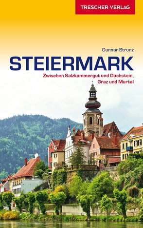 TRESCHER Reiseführer Steiermark von Gunnar Strunz