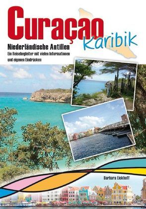 Reiseführer Curacao von Eickhoff,  Barbara