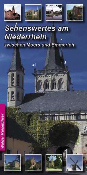 Niederrhein Reiseführer – Sehenswertes am Niederrhein von Walder,  Achim, Walder,  Ingrid