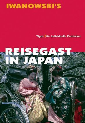 Reisegast in Japan – Kulturführer von Iwanowski von Haschke,  Barbara, Thomas,  Kristina