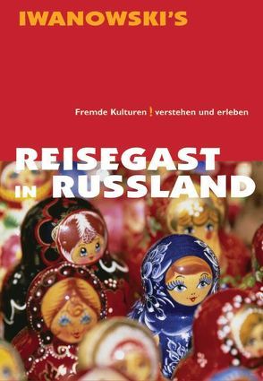 Reisegast in Russland – Kulturführer von Iwanowski von Liska,  Katrin