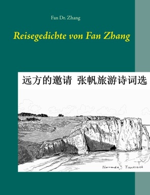 Reisegedichte von Fan Zhang von Zhang,  Fan