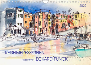 Reiseimpressionen skizziert von Eckard Funck (Wandkalender 2022 DIN A4 quer) von Funck,  Eckard