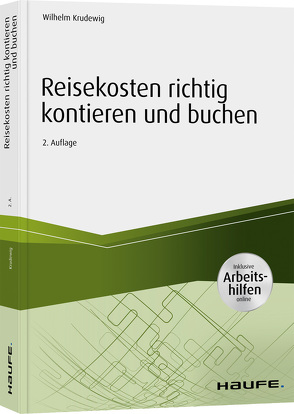 Reisekosten richtig kontieren und buchen – inkl. Arbeitshilfen online von Krudewig,  Wilhelm