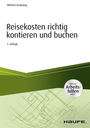 Reisekosten richtig kontieren und buchen – inkl. Arbeitshilfen online von Krudewig,  Wilhelm