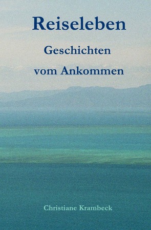 Reiseleben von Krambeck,  Christiane