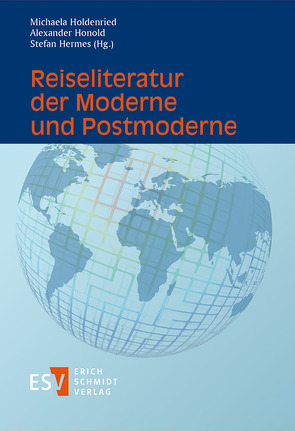 Reiseliteratur der Moderne und Postmoderne von Bay,  Hansjörg, Boettcher,  Hannah, Carstensen,  Thorsten, Decock,  Sofie, Eckart,  Maren, Essen,  Gesa von, Fuchs,  Irina, Gokhale,  Anushka, Hamann,  Christof, Heimböckel,  Dieter, Hermes,  Stefan, Holdenried,  Michaela, Honold,  Alexander, Jäger-Gogoll,  Anne Maximiliane, Kanz,  Christine, Kirschstein,  Daniela, Lubrich,  Oliver, Maltzan,  Carlotta von, Markewitz,  Sandra, Moser,  Natalie, Mueller,  Susanne, Roes,  Michael, Sabaté Planes,  Dolors, Sauer-Kretschmer,  Simone, Schaffers,  Uta, Schmitz-Emans,  Monika, Schumacher,  Eckhard, Schütz,  Erhard, Schwarz,  Thomas, Soltani,  Zakariae, Stiegler,  Bernd, Welge,  Jobst, Weyand,  Björn, Willms,  Weertje, Wohlleben,  Doren