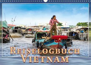 Reiselogbuch Vietnam (Wandkalender 2019 DIN A3 quer) von Gödecke,  Dieter