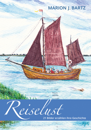 Reiselust von Bartz,  Marion J