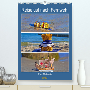 Reiselust nach Fernweh (Premium, hochwertiger DIN A2 Wandkalender 2023, Kunstdruck in Hochglanz) von Michalzik,  Paul