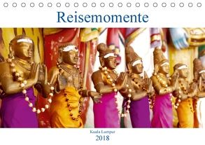 Reisemomente – Kuala Lumpur (Tischkalender 2018 DIN A5 quer) von ist Entdecken,  Reisen