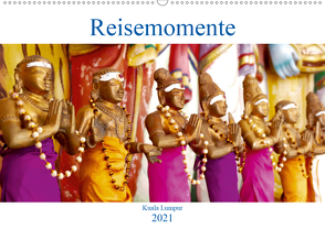 Reisemomente – Kuala Lumpur (Wandkalender 2021 DIN A2 quer) von ist Entdecken,  Reisen