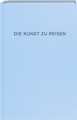 Die Kunst des Reisens von Alain,  de Botton