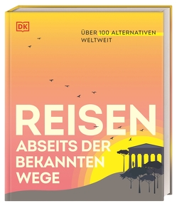 Reisen abseits der bekannten Wege