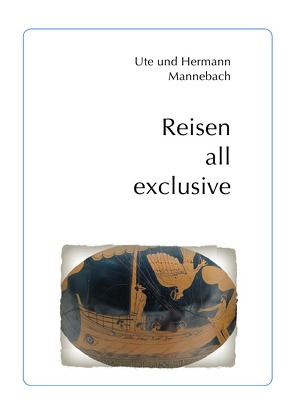 Reisen all exclusive von Dr. Mannebach,  Hermann, Dr. Mannebach,  Ute