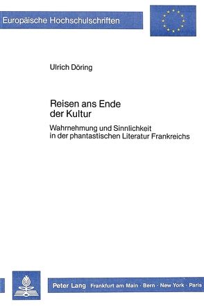 Reisen ans Ende der Kultur von Döring,  Ulrich